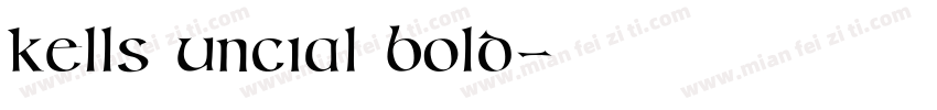Kells Uncial Bold字体转换